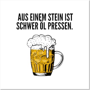 Aus einem Stein ist schwer Öl pressen. Posters and Art